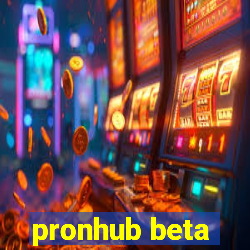 pronhub beta